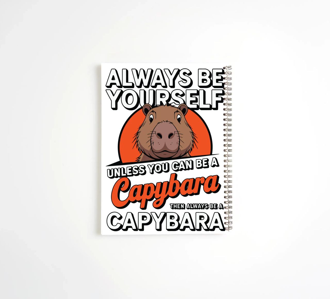 Always be yourself unless you can be a capybara then always diario ad anelli da edsonramosart