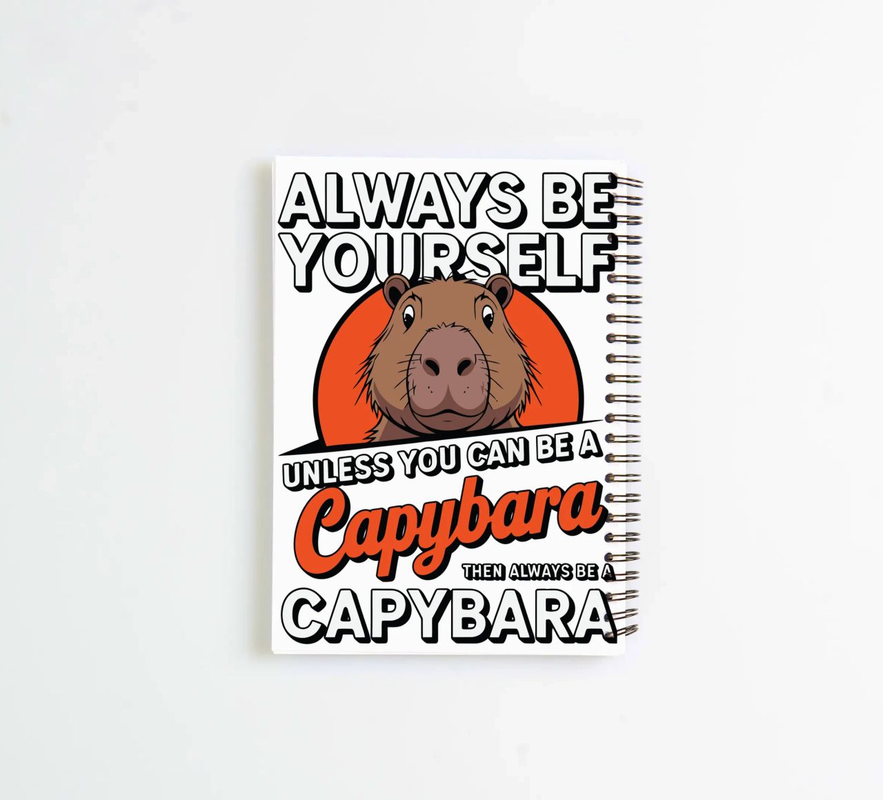 Always be yourself unless you can be a capybara then always diario ad anelli da edsonramosart