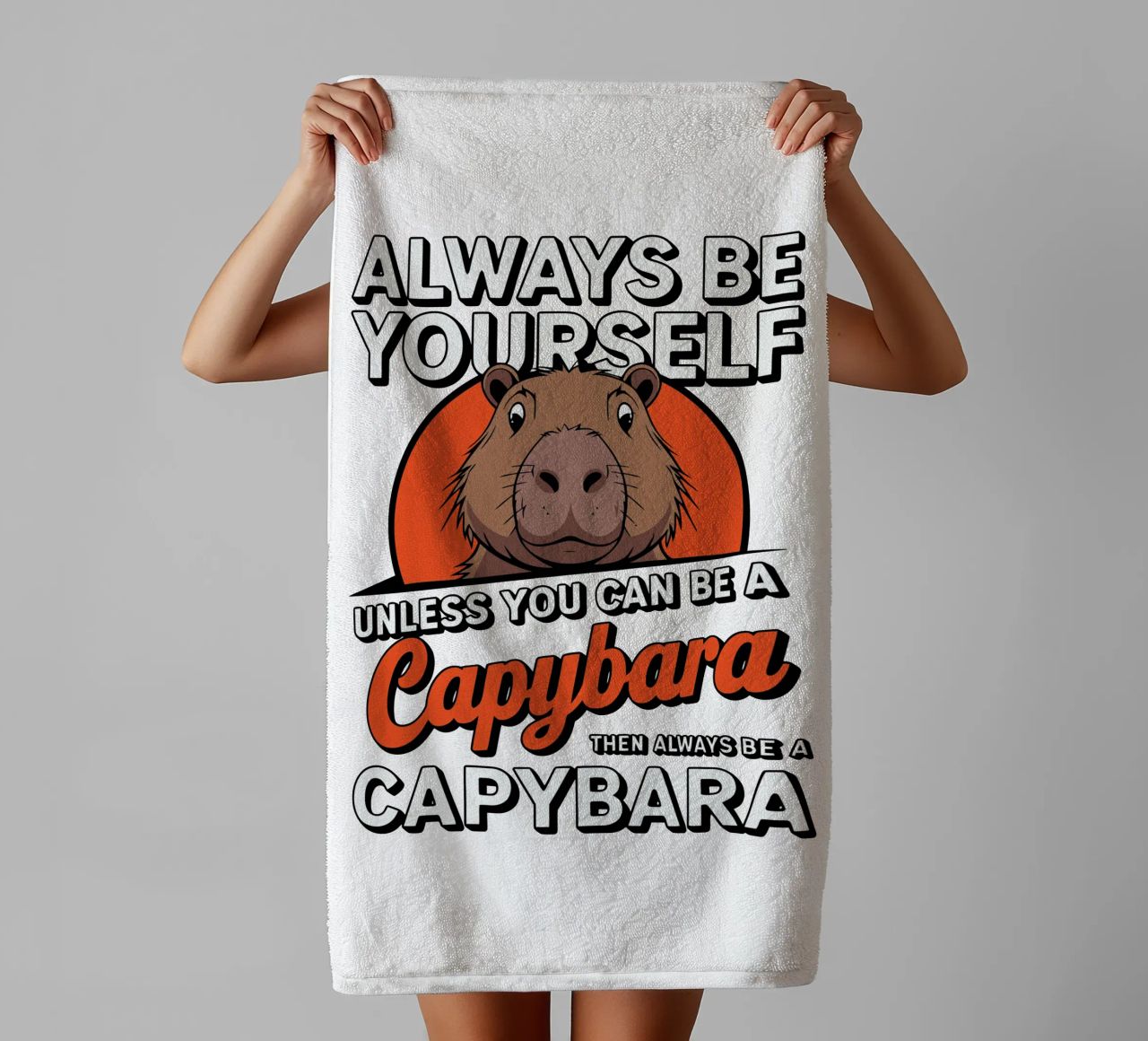 Always be yourself unless you can be a capybara then always asciugamano da bagno da edsonramosart