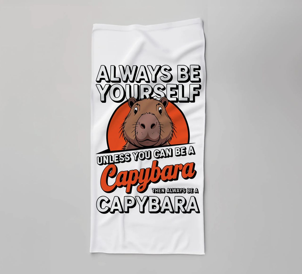 Always be yourself unless you can be a capybara then always asciugamano da bagno da edsonramosart