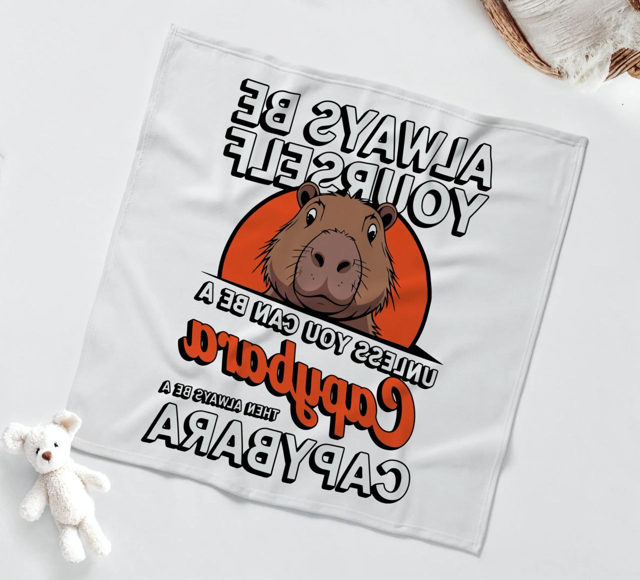 Always be yourself unless you can be a capybara then always coperta in pile da edsonramosart