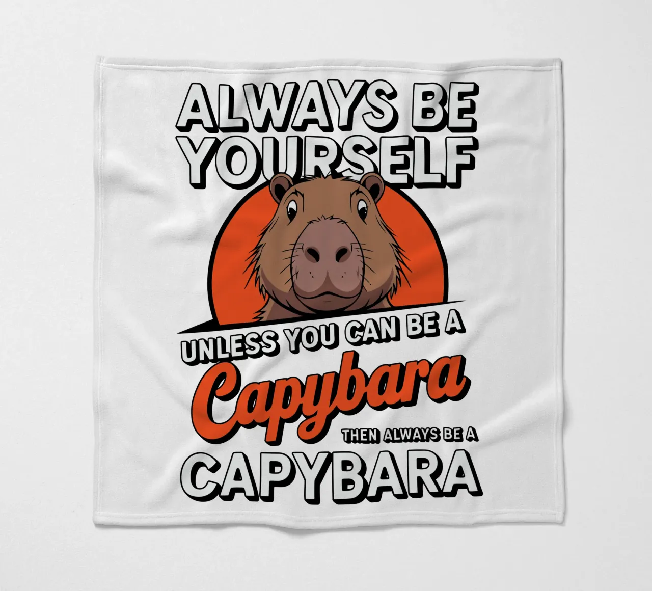 Always be yourself unless you can be a capybara then always Fleecedecke von edsonramosart