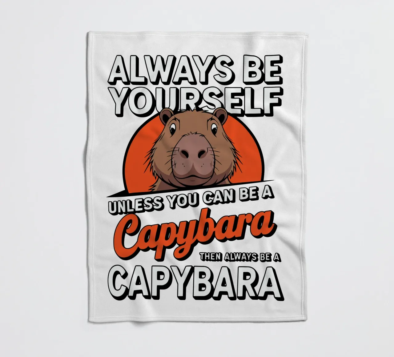 Always be yourself unless you can be a capybara then always Fleecedecke von edsonramosart