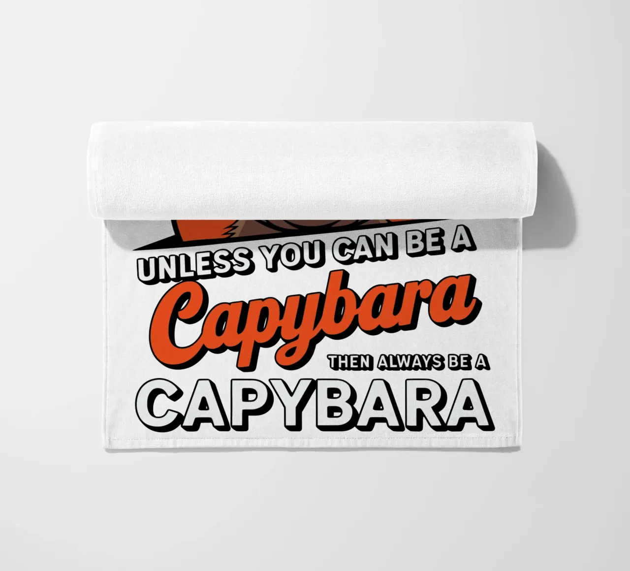 Always be yourself unless you can be a capybara then always Strandtuch von edsonramosart