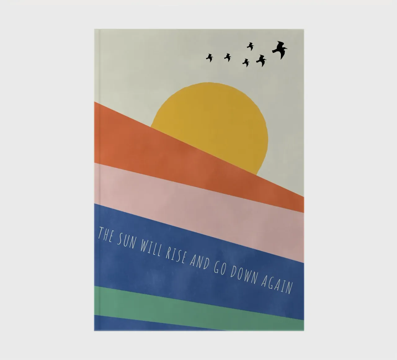THE SUN WILL RISE AND GO DOWN AGAIN diario da natural neutral