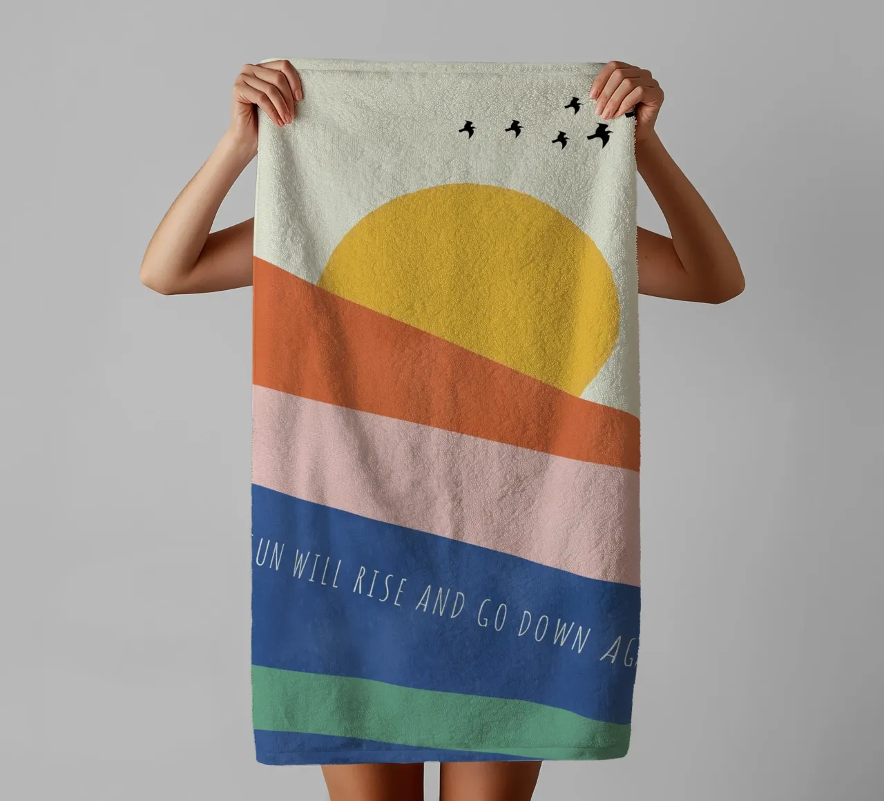 THE SUN WILL RISE AND GO DOWN AGAIN towel by natural neutral