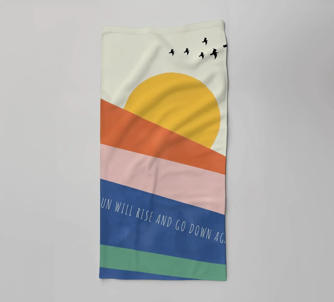 THE SUN WILL RISE AND GO DOWN AGAIN towel by natural neutral