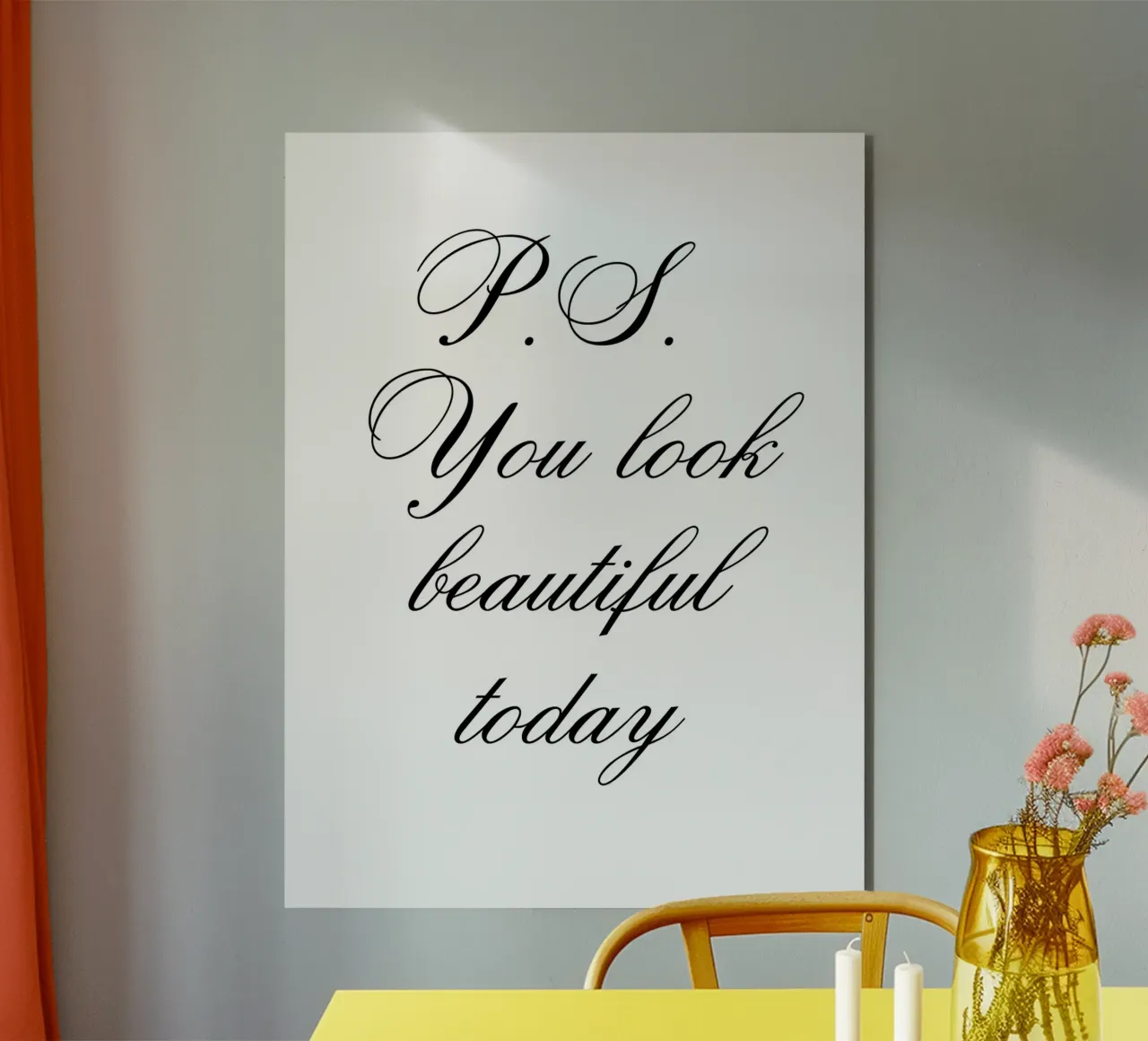 P.S. You Look Beautiful Today alluminio dibond da IamHomeStudio