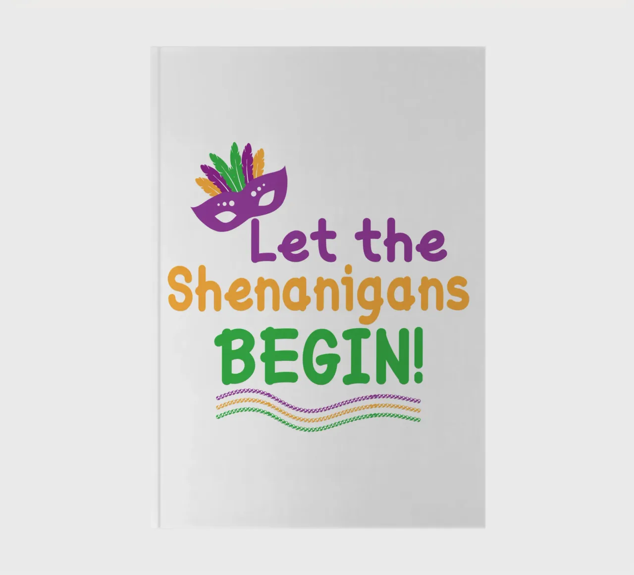 Let the shenanigan's begin! notebook by onefeelshop