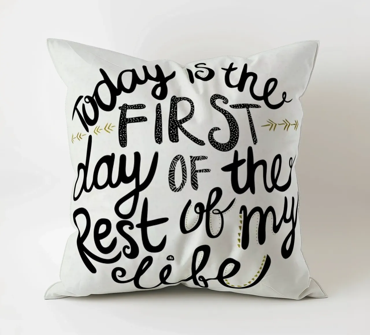 Today Is The First Day cuscino da Pom Graphic Design