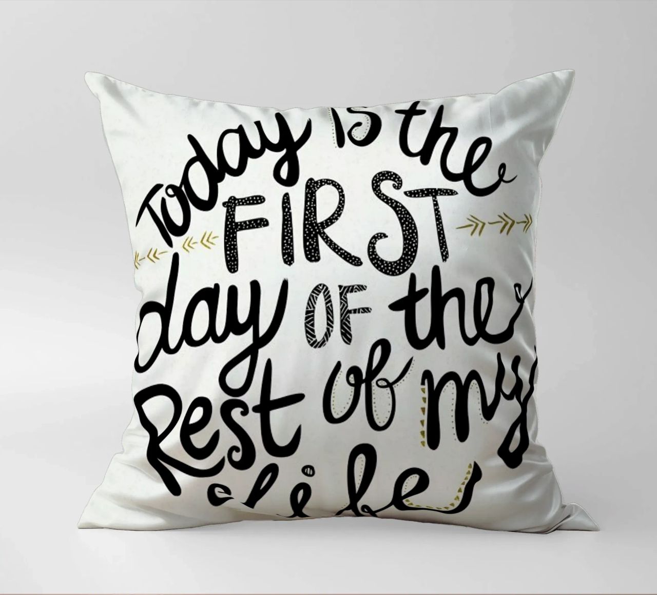 Today Is The First Day cuscino da Pom Graphic Design