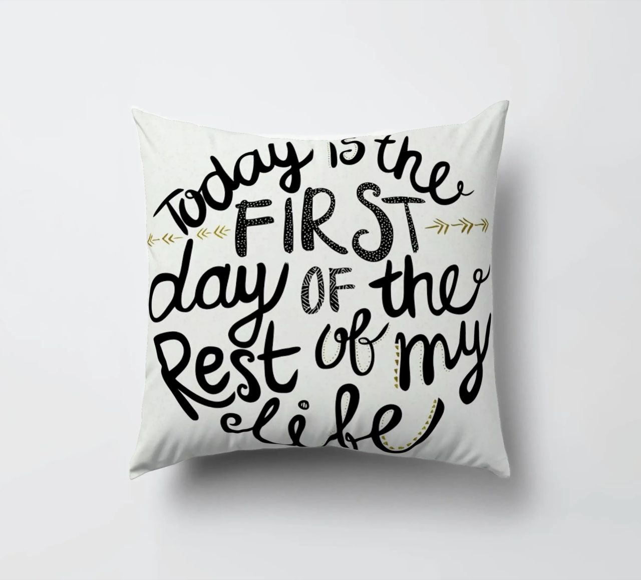 Today Is The First Day cuscino da Pom Graphic Design
