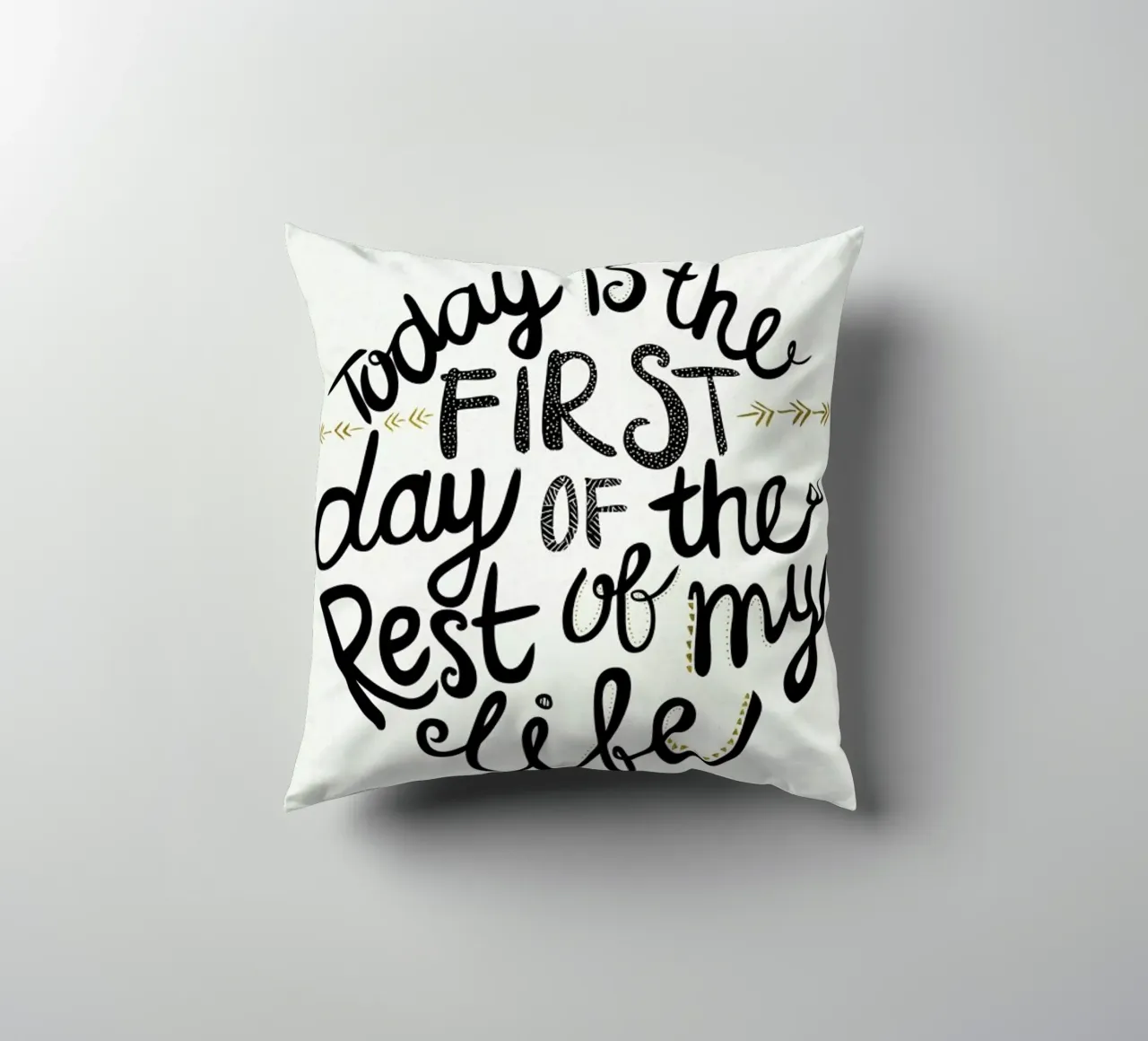 Today Is The First Day cuscino da Pom Graphic Design