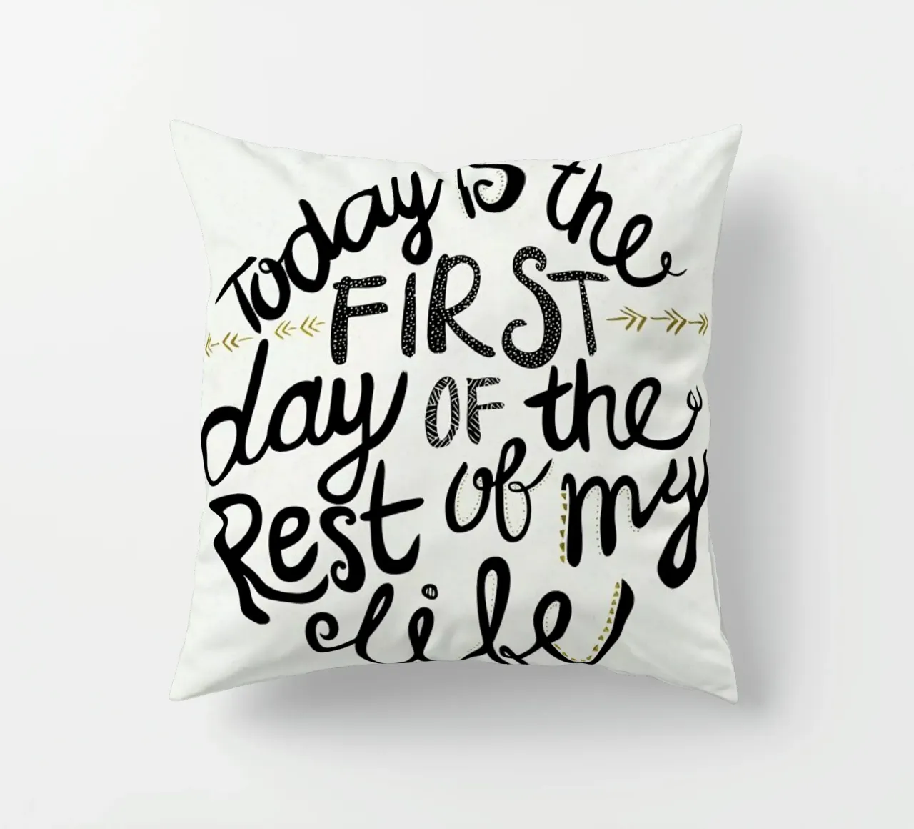 Today Is The First Day cuscino da Pom Graphic Design