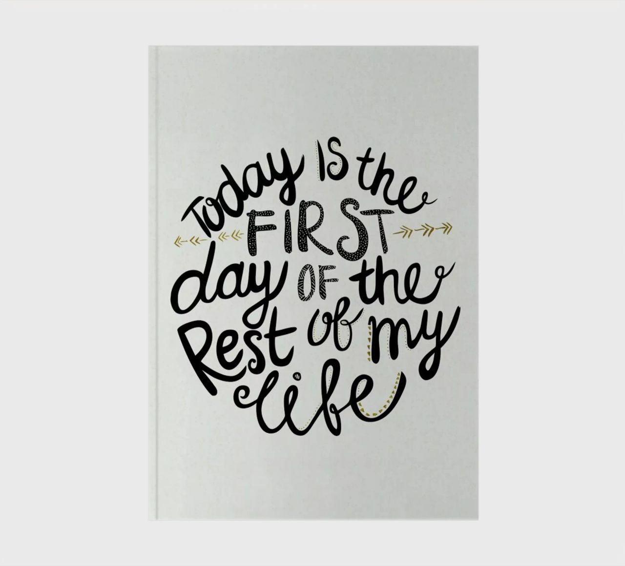 Today Is The First Day notebook by Pom Graphic Design