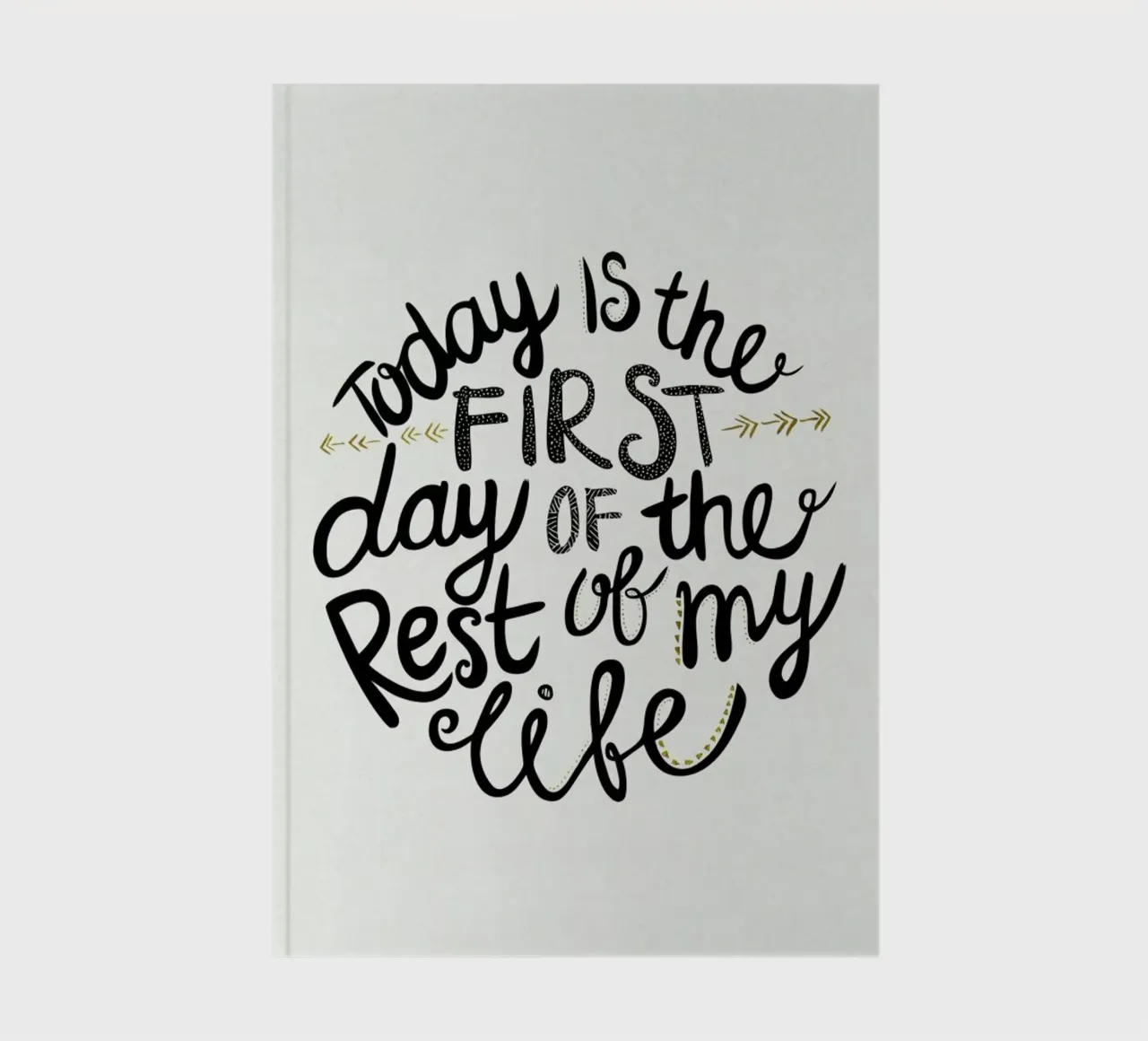 Today Is The First Day Notizbuch von Pom Graphic Design