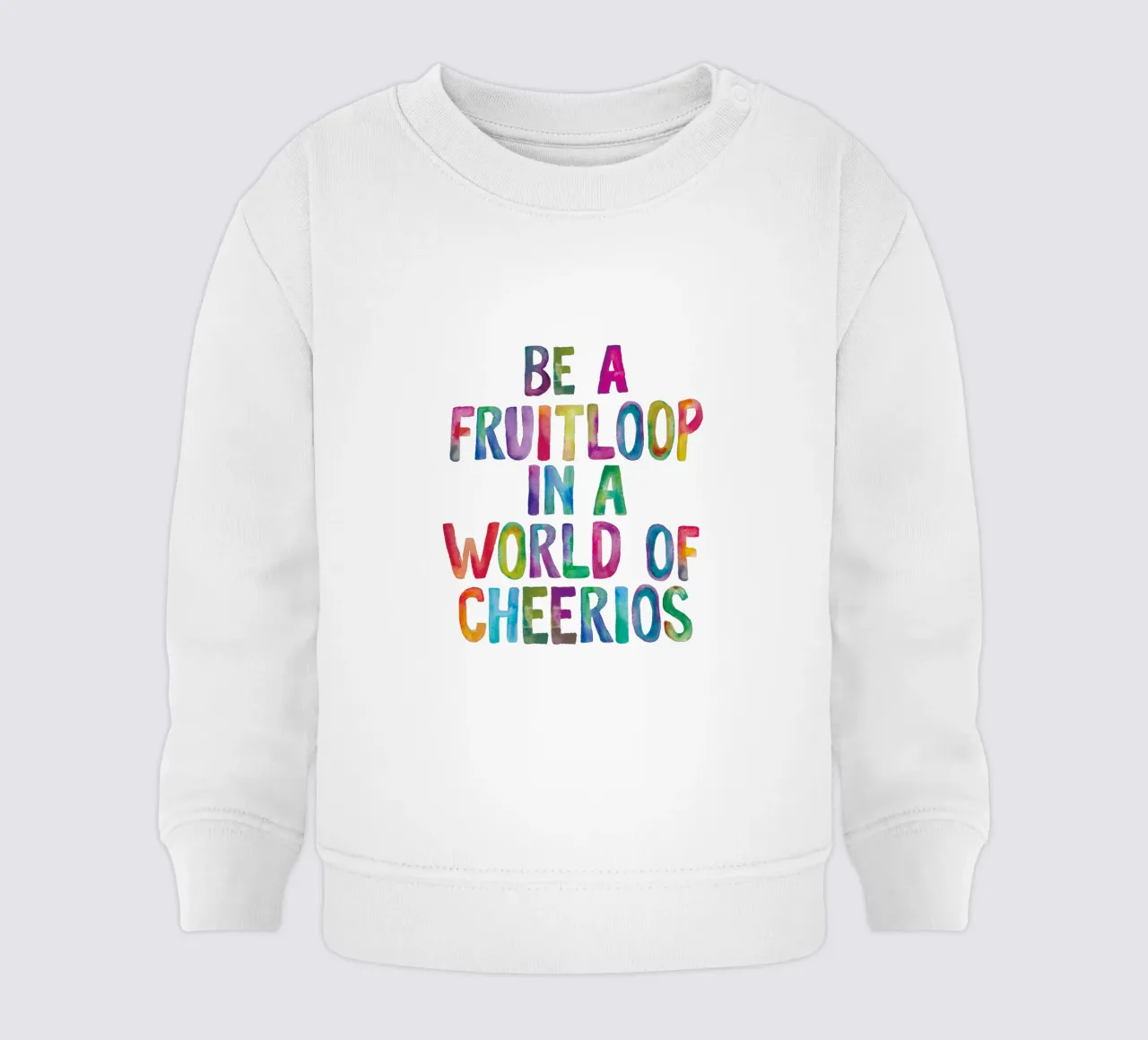 Essere un Fruitloop in un mondo di Cheerios felpa neonato da THE MOTIVATED TYPE