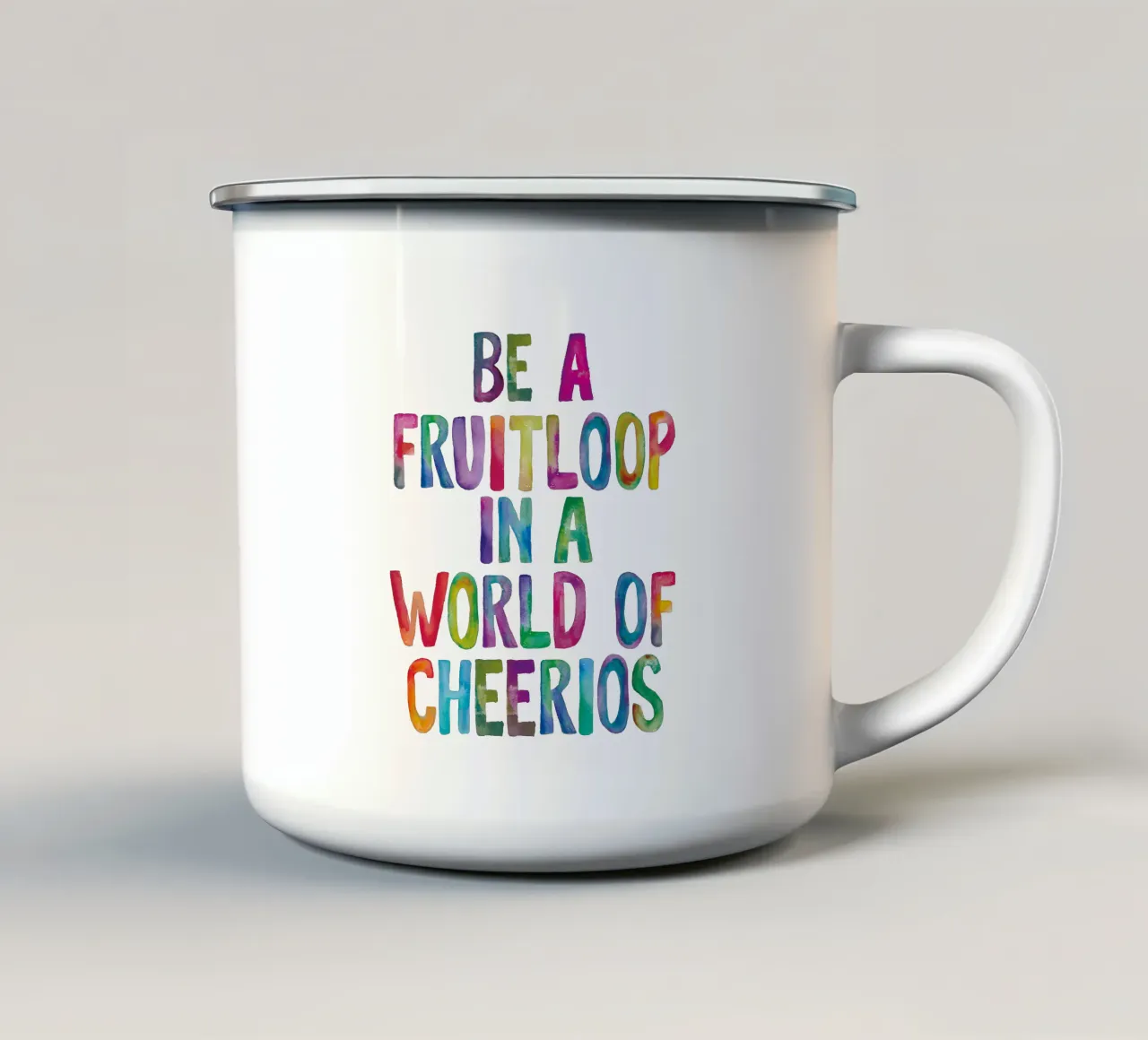 Be A Fruitloop in a World of Cheerios enamel mug by THE MOTIVATED TYPE
