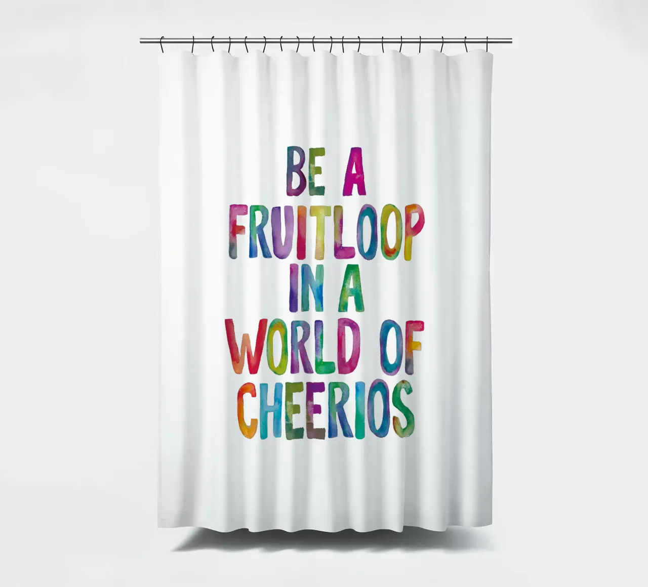 Essere un Fruitloop in un mondo di Cheerios tenda da doccia da THE MOTIVATED TYPE