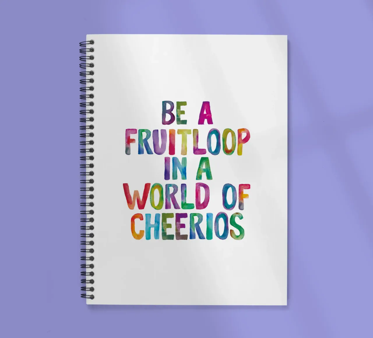 Be A Fruitloop in a World of Cheerios spiral notebook by THE MOTIVATED TYPE