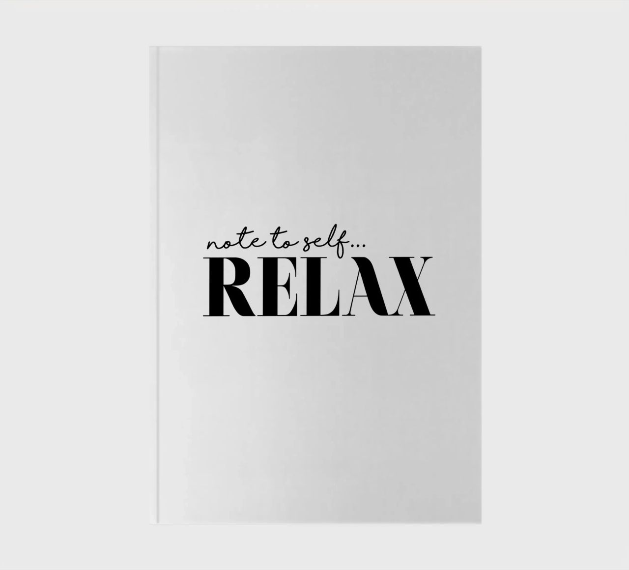 Note To Self Relax notebook by THE MOTIVATED TYPE