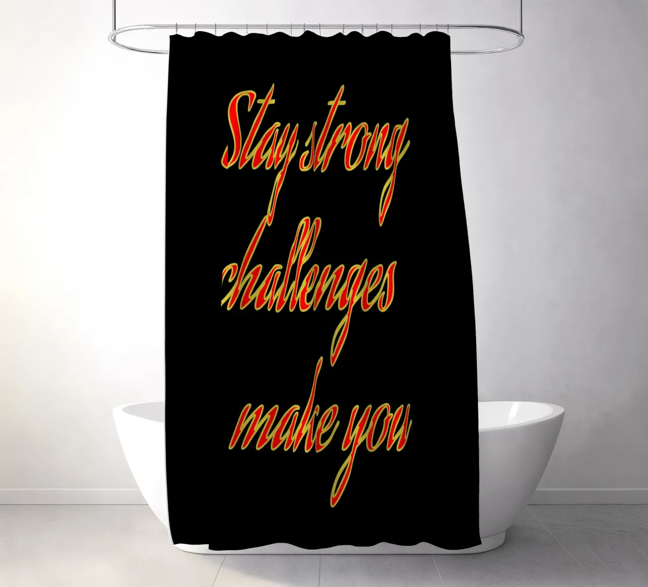 Rimanere forti Le sfide ti rendono tenda da doccia da inspirational quote