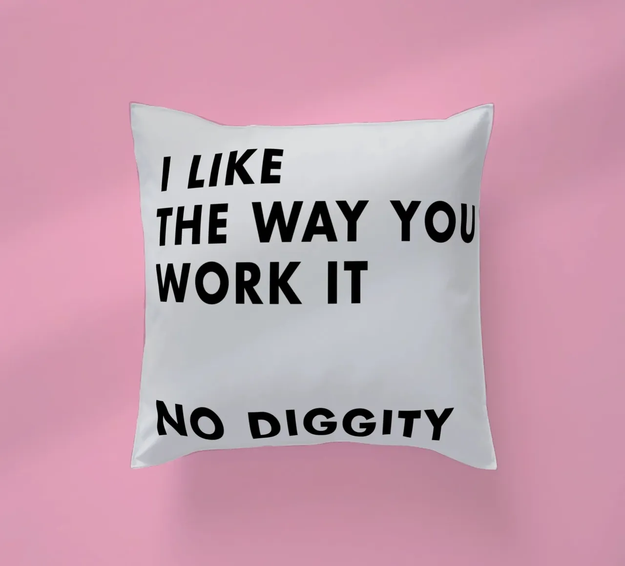 I Like The Way You Work It Kissen von WORD & WONDER