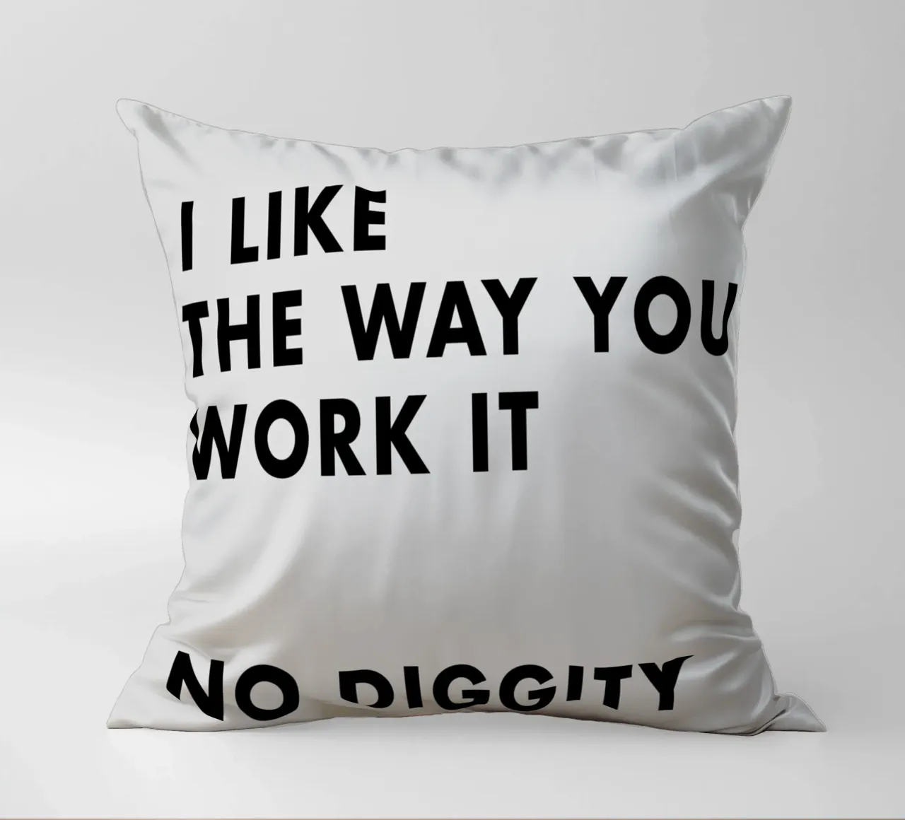 I Like The Way You Work It Kissen von WORD & WONDER