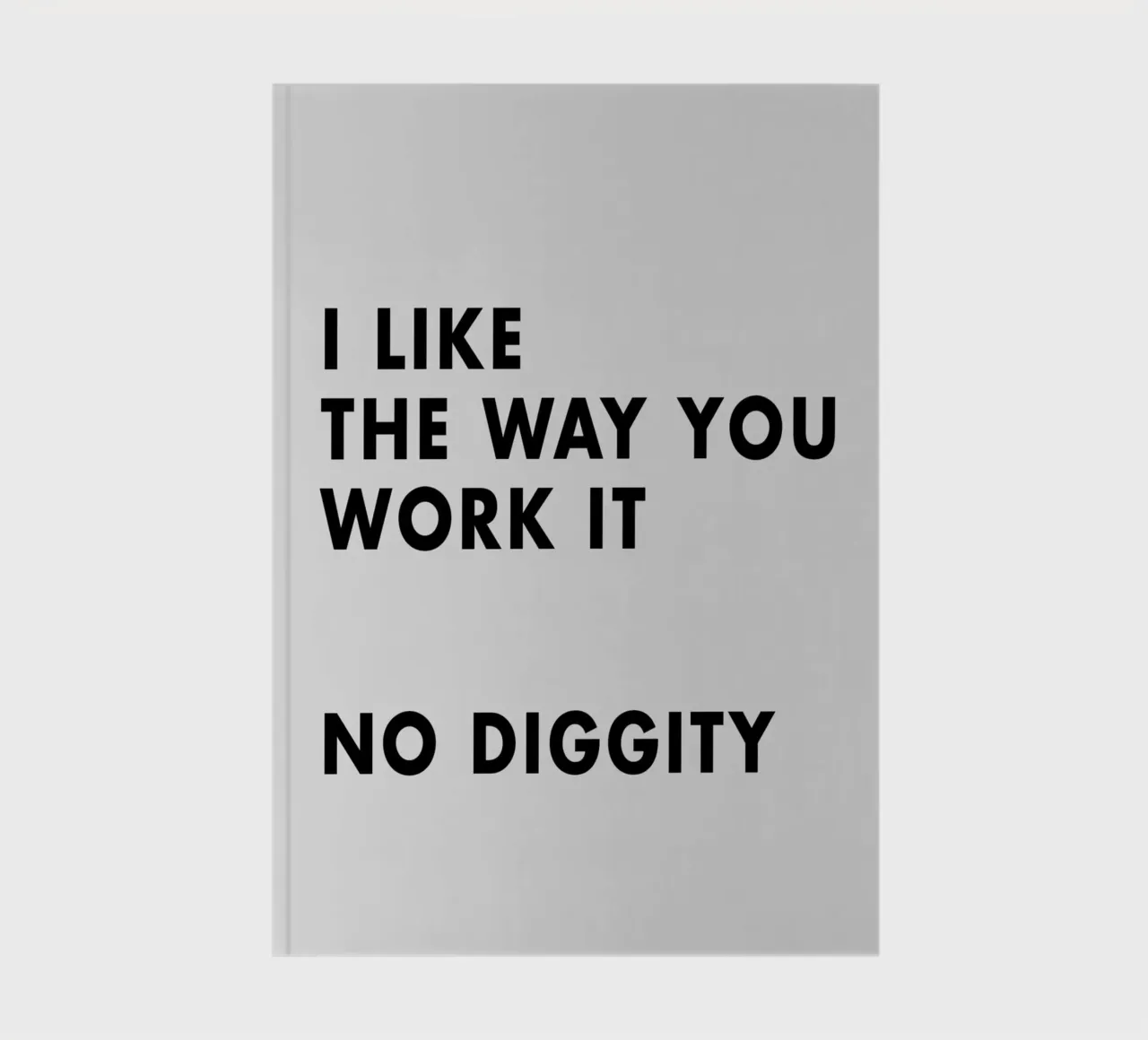 I Like The Way You Work It notebook by WORD & WONDER