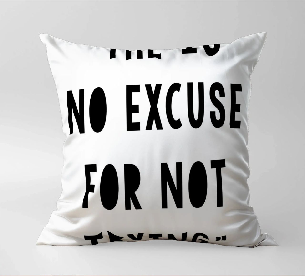 The Is No Excuse For Not Trying cuscino da WORD & WONDER