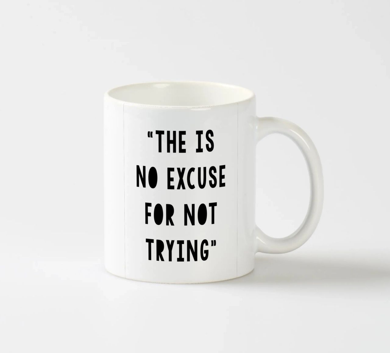 The Is No Excuse For Not Trying tazza in ceramica da WORD & WONDER
