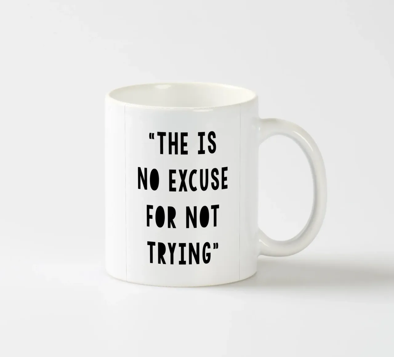 The Is No Excuse For Not Trying tazza in ceramica da WORD & WONDER