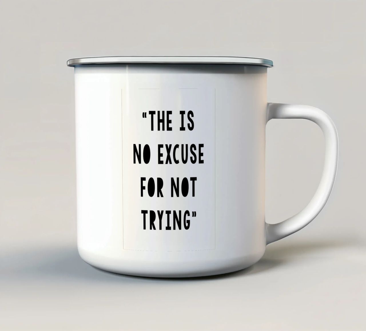 The Is No Excuse For Not Trying tazza in smalto da WORD & WONDER