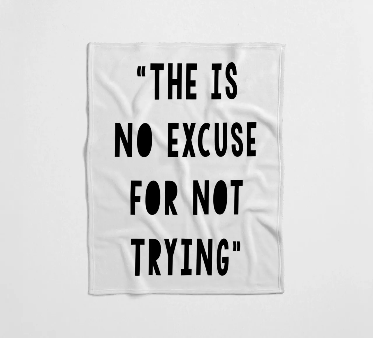 The Is No Excuse For Not Trying coperta in pile da WORD & WONDER