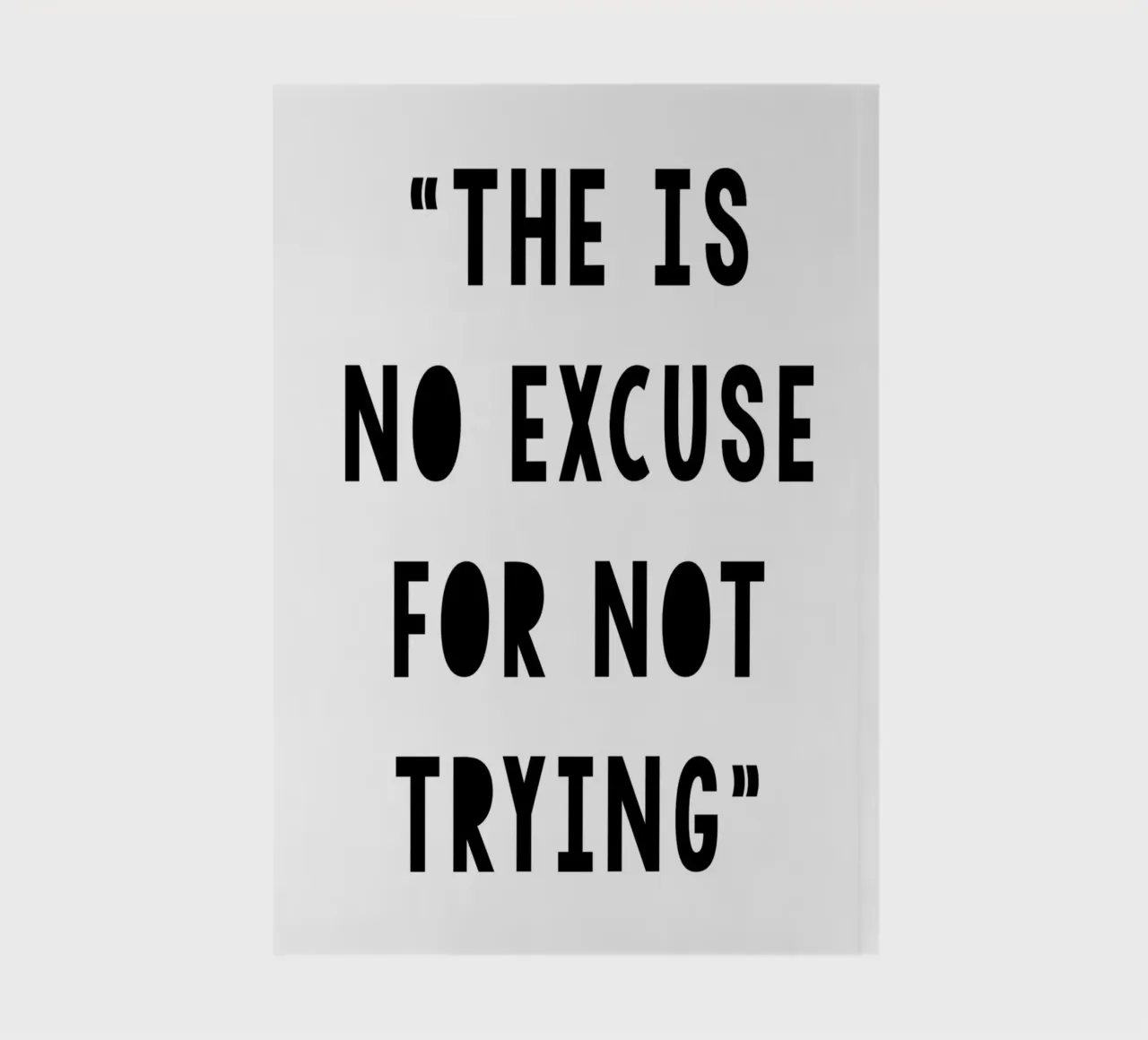 The Is No Excuse For Not Trying notebook by WORD & WONDER