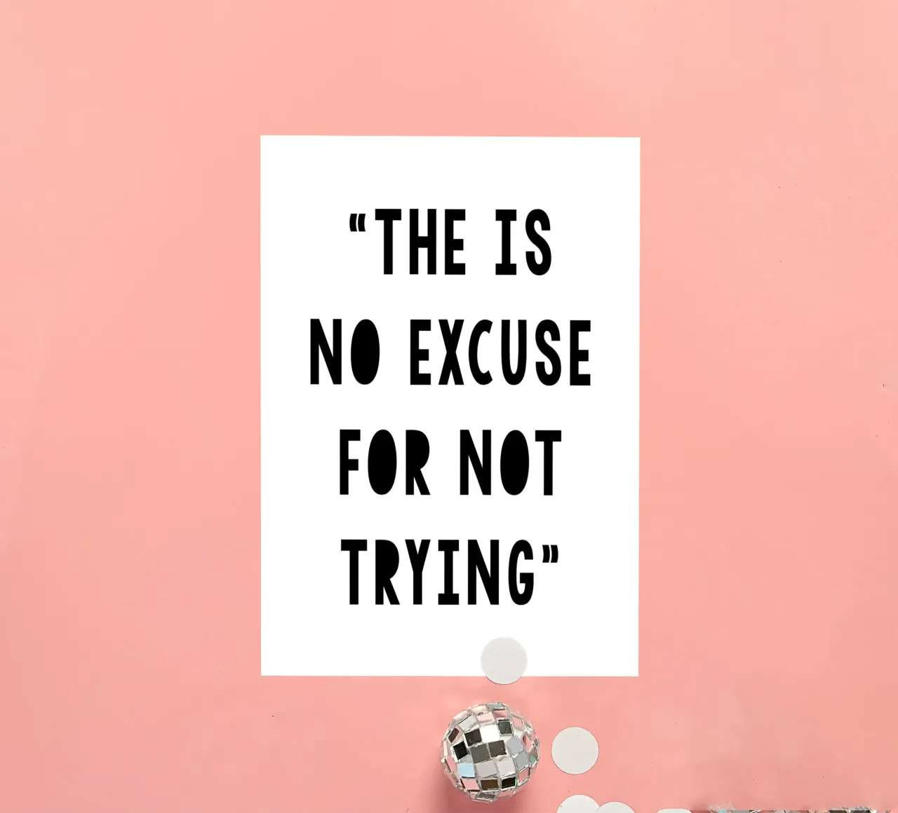 The Is No Excuse For Not Trying pegatina de WORD & WONDER