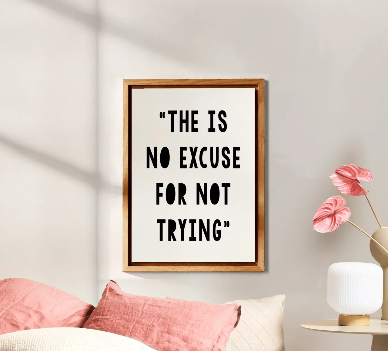 The Is No Excuse For Not Trying alluminio dibond da WORD & WONDER