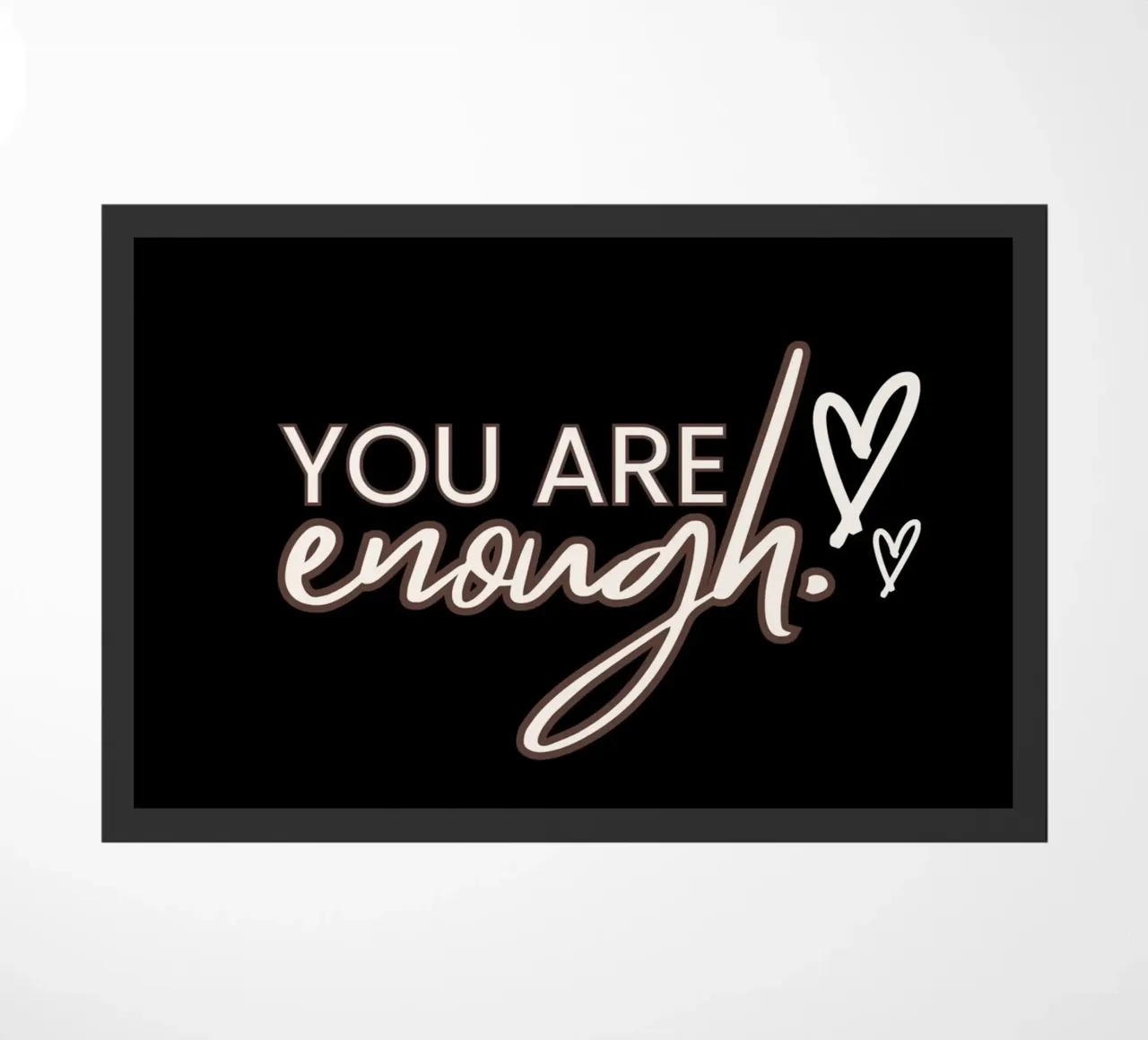 You are enough felpudo de Dreamer10
