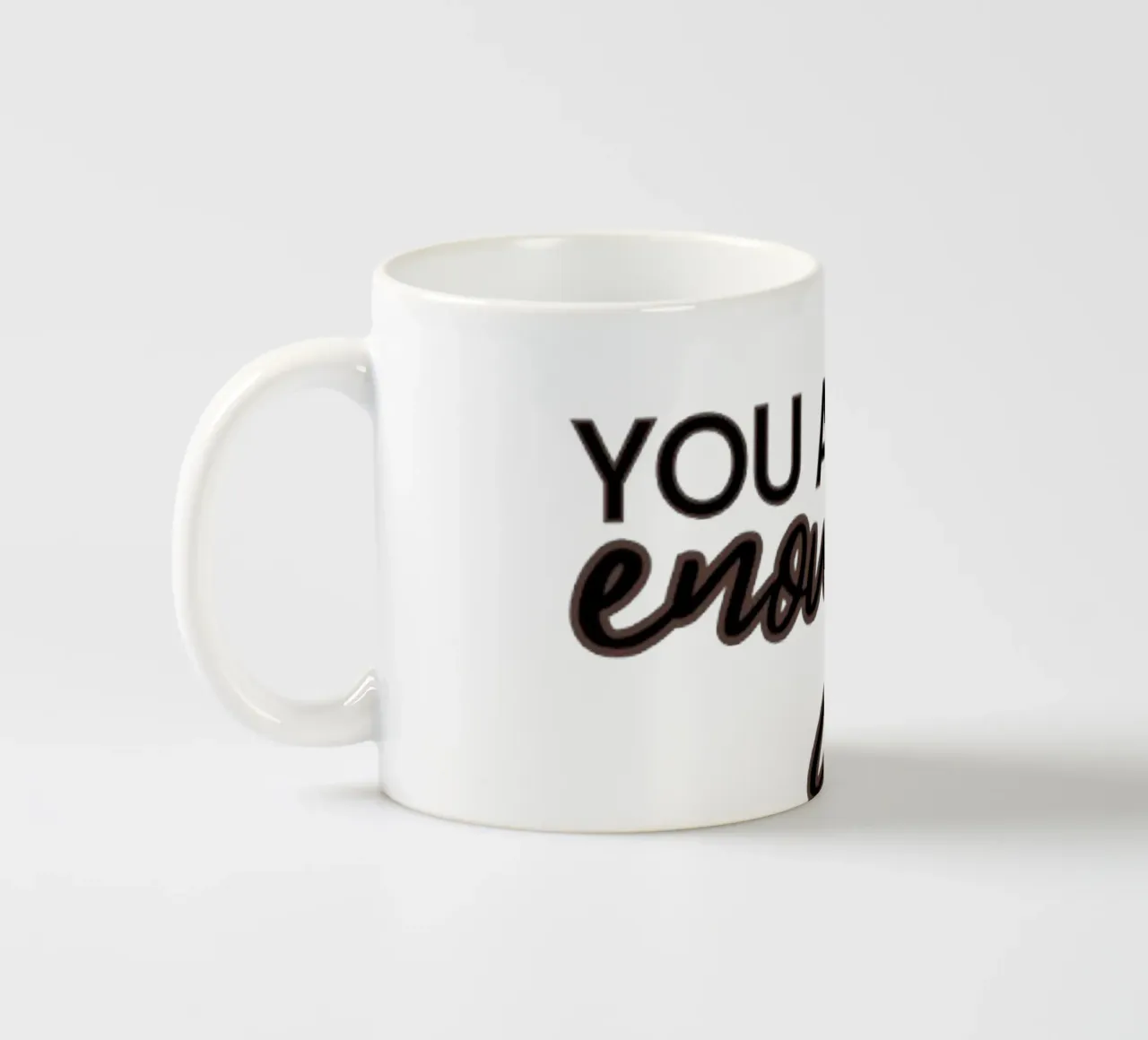 You are Enough tazza in ceramica da Dreamer10