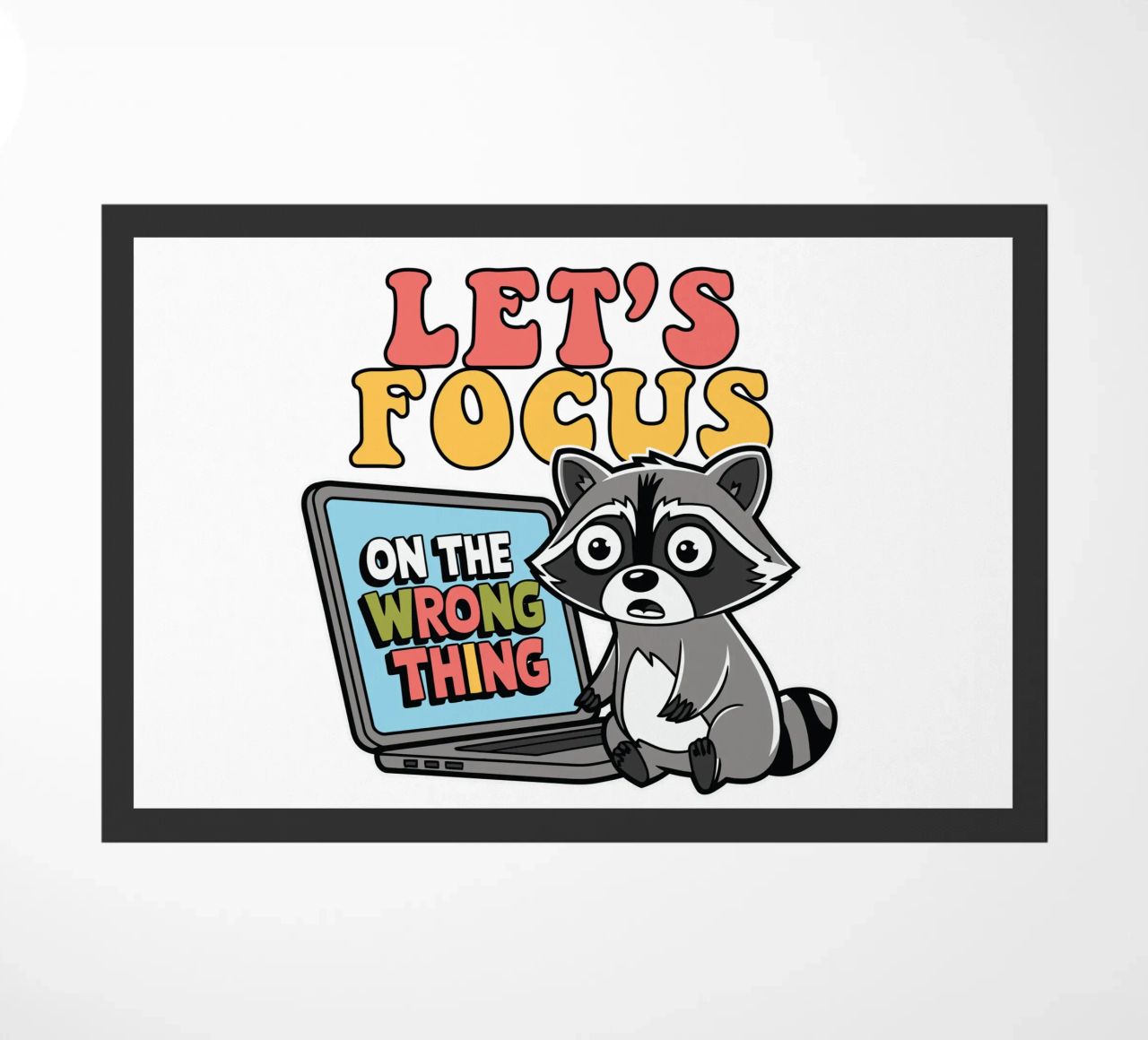Let's Focus On The Wrong Thing zerbino da edsonramosart