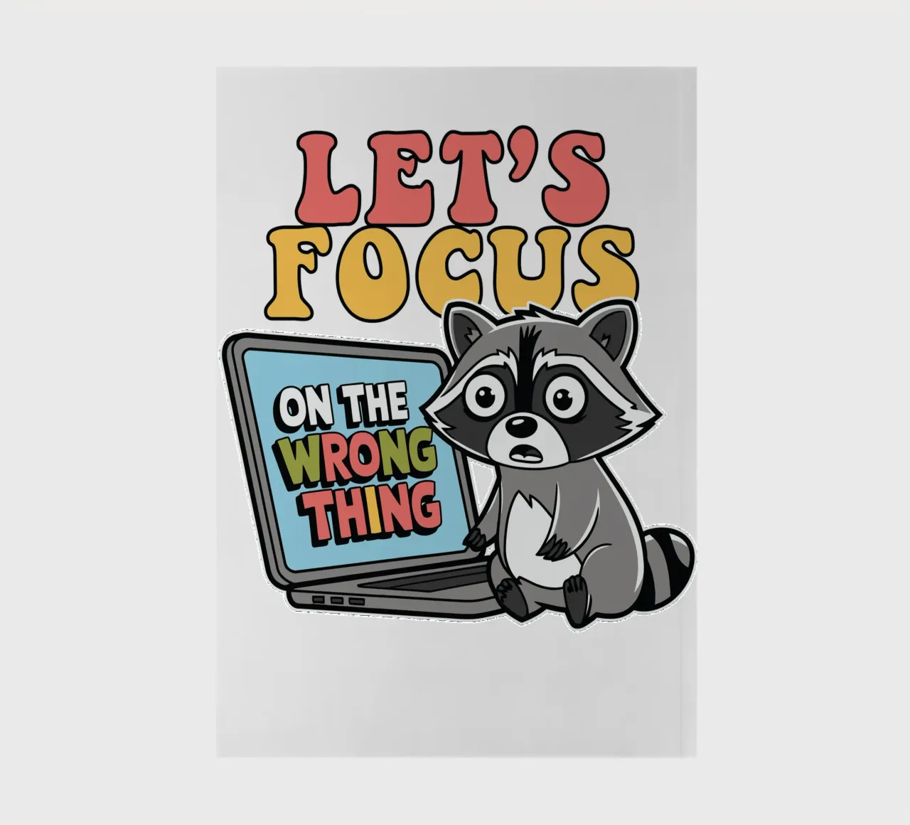 Let's Focus On The Wrong Thing carnet de notes de edsonramosart