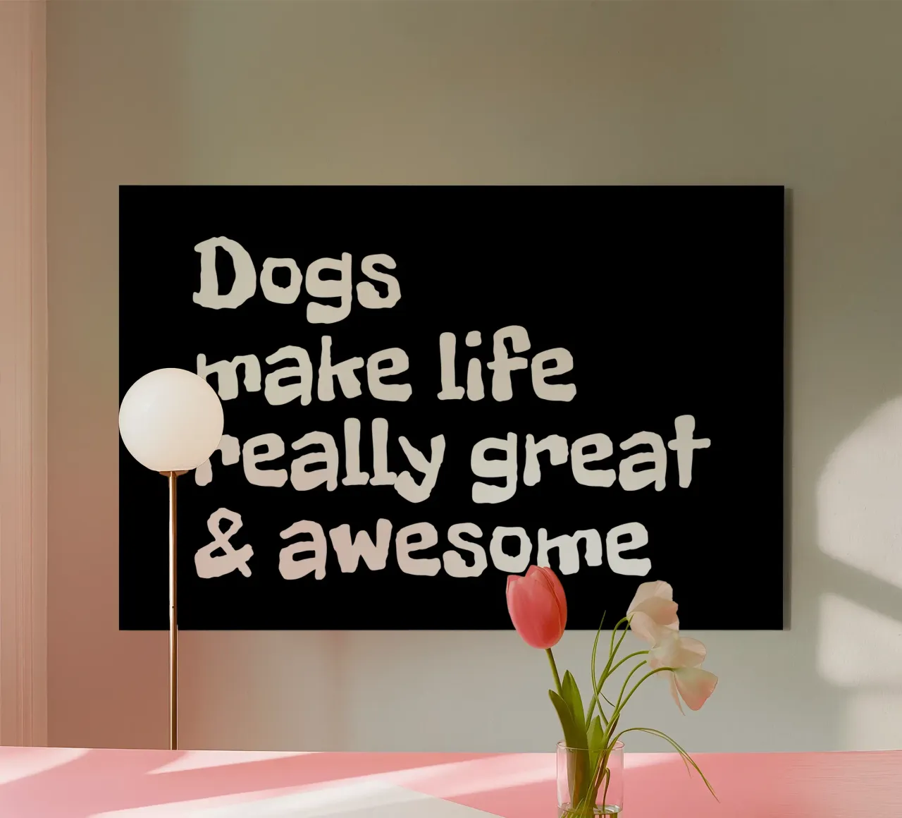 Dogs make life really great and awesome alluminio dibond da happieeagle