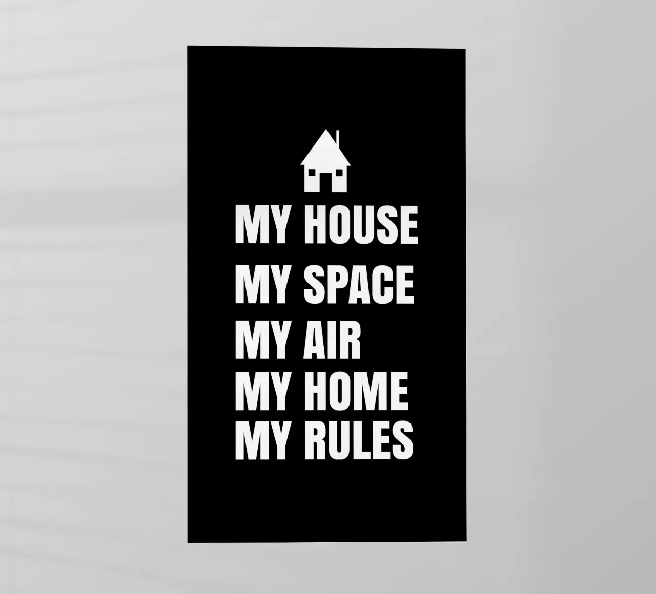 My house. My space. My air. My home. My rules. pellicola backlit da happieeagle