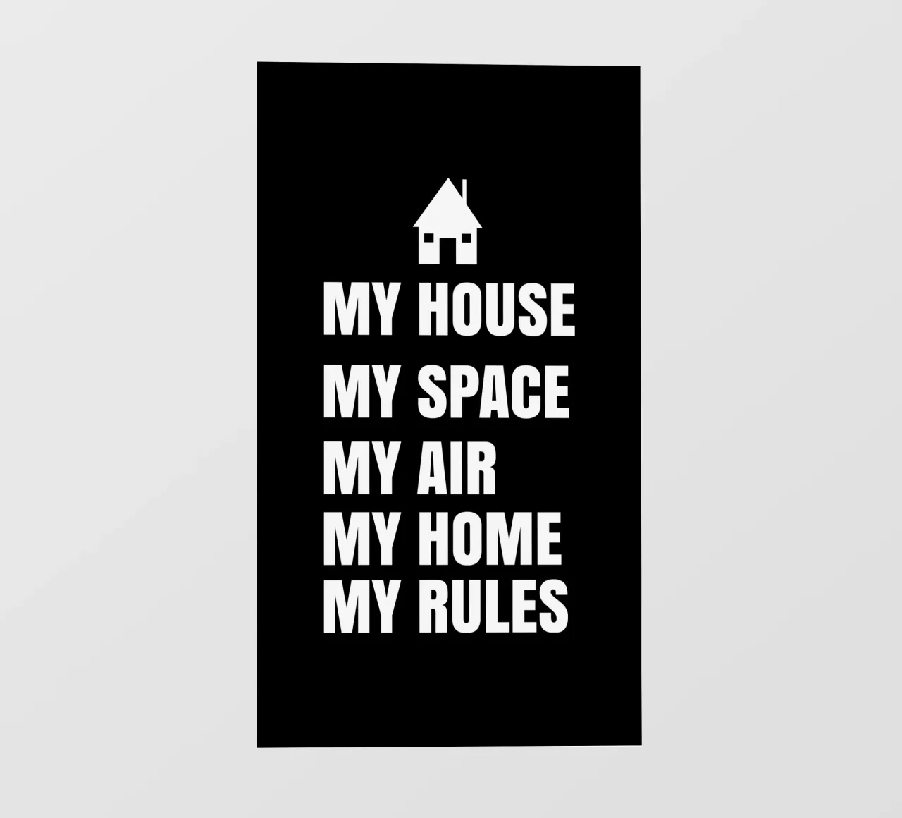 My house. My space. My air. My home. My rules. telo in pvc da happieeagle