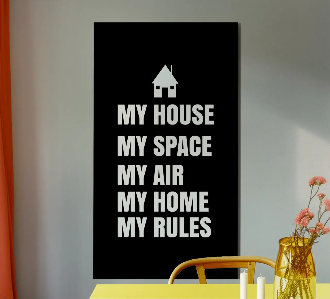 My house. My space. My air. My home. My rules. alluminio dibond da happieeagle