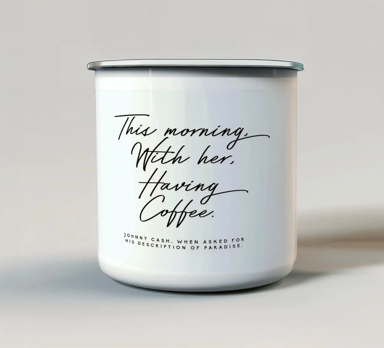 Johnny Cash - This morning with her, having coffee - quote enamel mug by Honeymoon Hotel