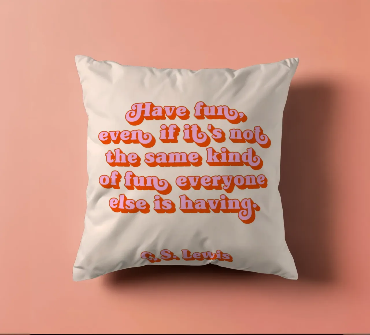 Have fun quote cuscino da Paigaam Studio
