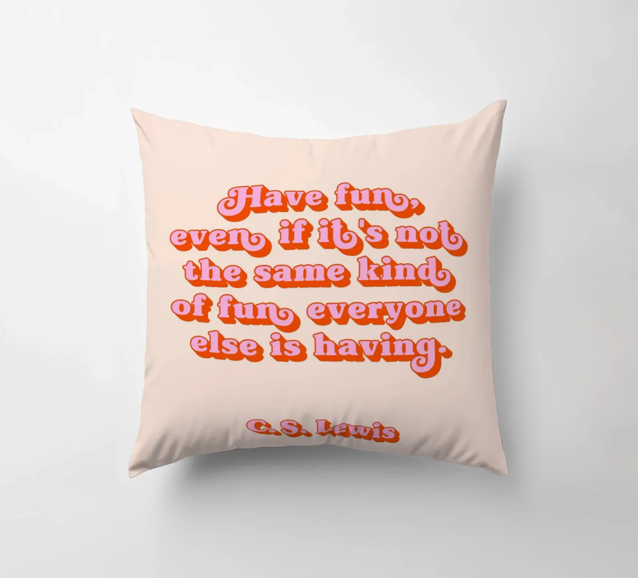 Have fun quote cuscino da Paigaam Studio