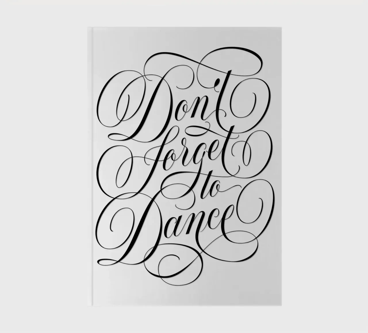 Don't forget to dance. Be spontaneous. Enjoy every moment notebook by CalliLetters