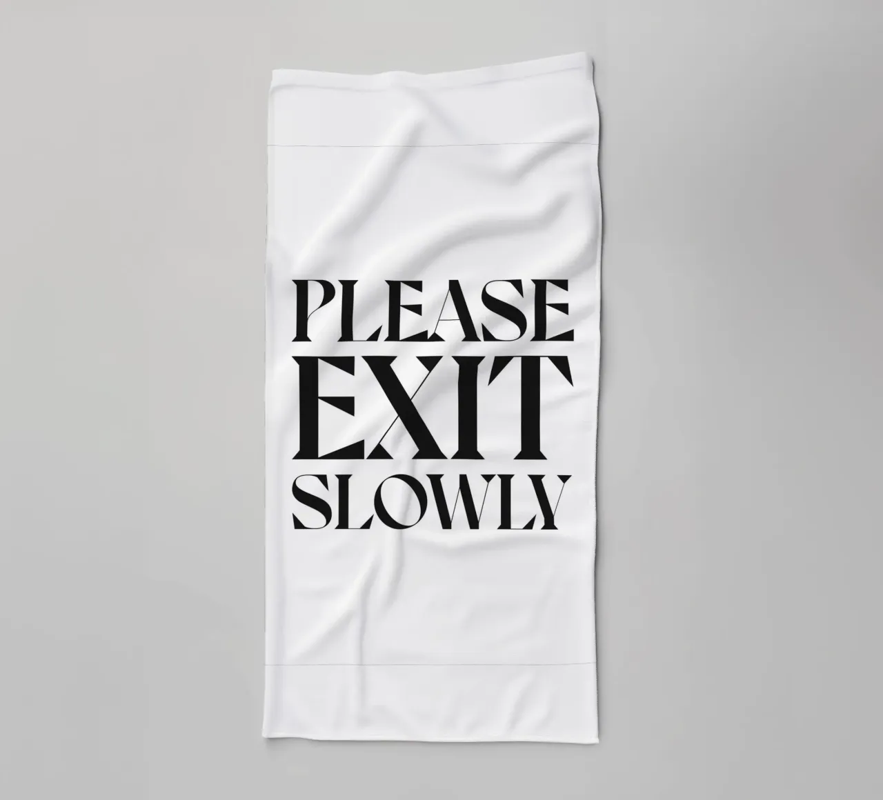 PLEASE EXIT SLOWLY towel by n.4